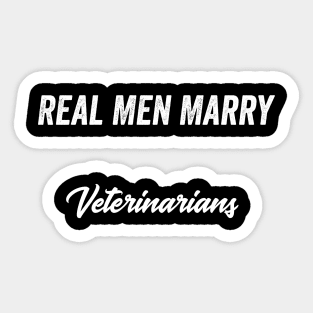 Real Men Marry Veterinarians Gift for Husband T-Shirt Sticker